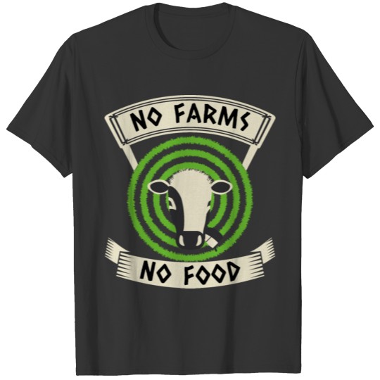 No farms no food, Farming Gift for Farmers T-shirt