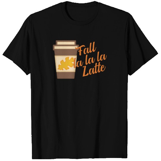 Fall La La La Latte T Shirts