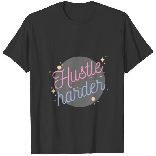 Hustle Harder T-shirt