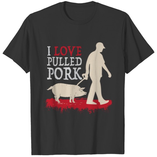 I love pulled Pork funny Farmer T Shirts