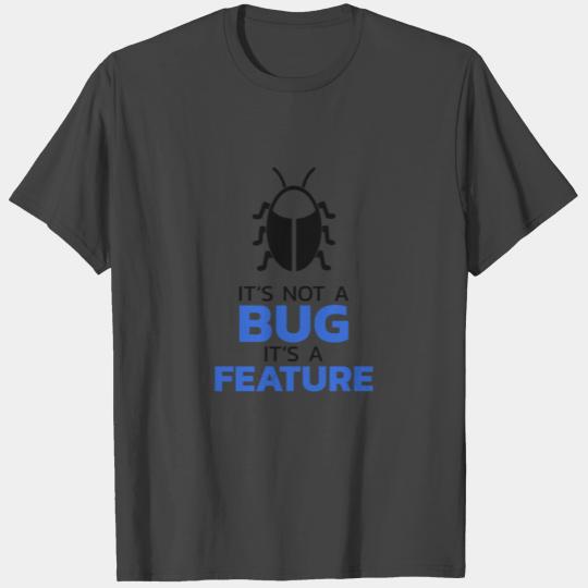 Developer - It's not a bug It's a feature T Shirts