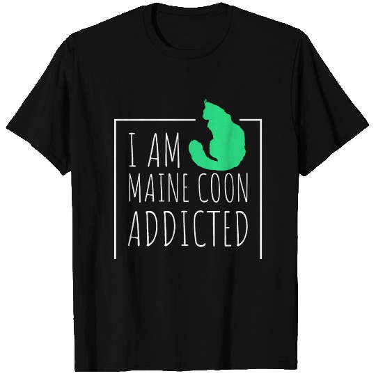 Cat I am Maine Coon Addicted Cat Lover Gift Idea T Shirts