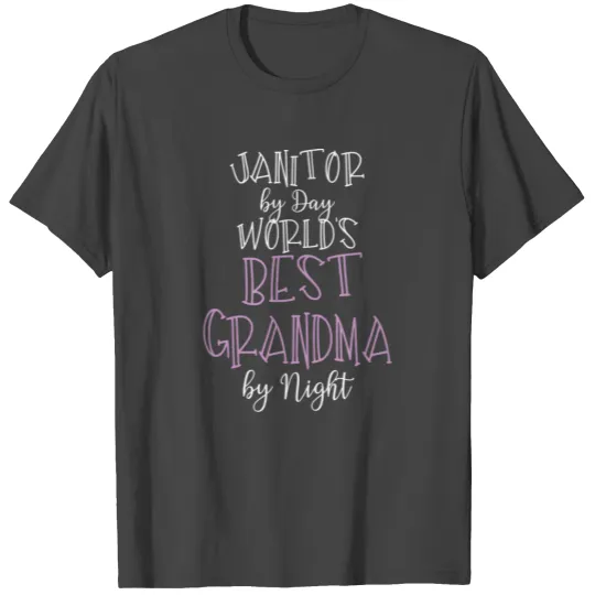 Janitor By Day World's Best Grandma By Night T Shirts