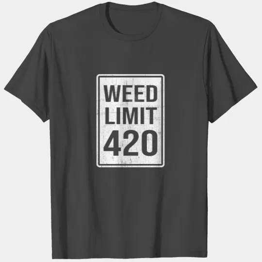 420 Weed Limit Cannabis Hemp Ganja Grass Pot Joint T Shirts