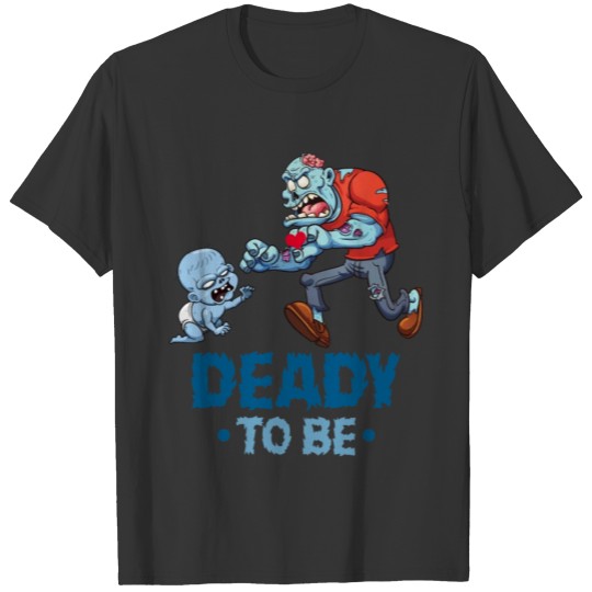 Deady To Be Funny Mom Funny Dad Halloween T-shirt