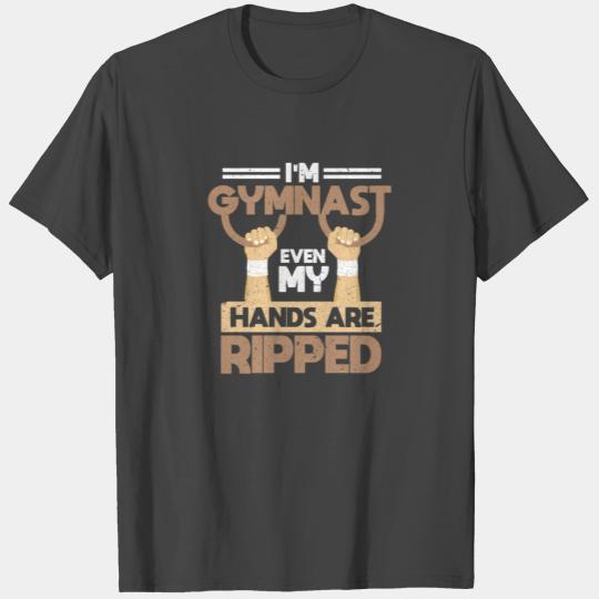 I'm Gymnast Even My Hands Are Ripped T Shirts