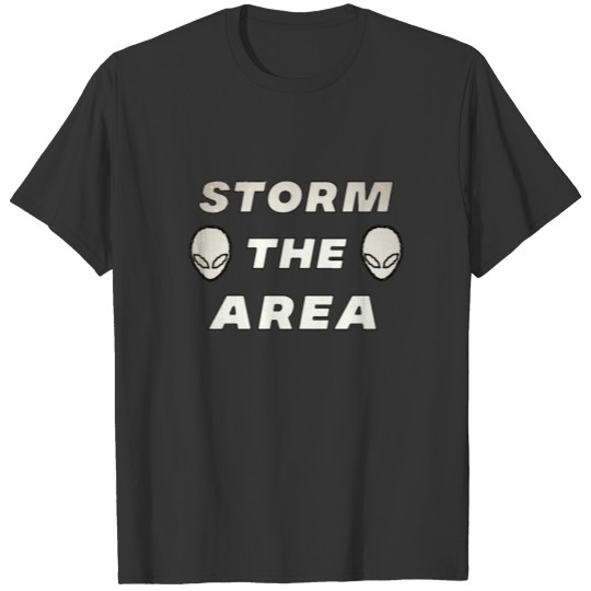 Storm The Area Alien UFO Space nasa T Shirts