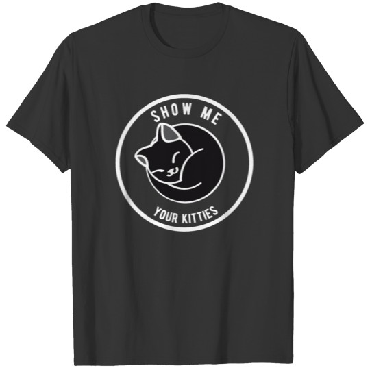 Show Me Your Kitties Black Cat T-shirt