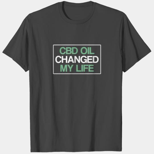 CBD Oil Changed My Life | Cannabidiol Oil, Hemp T Shirts