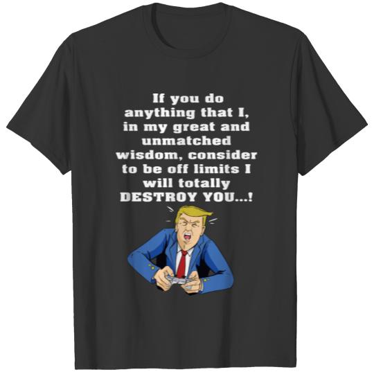 The Wisdom Of Totally Destroy T-shirt