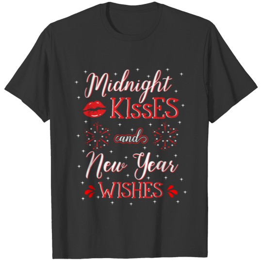 Midnight Kisses And New Year Wishes T-shirt
