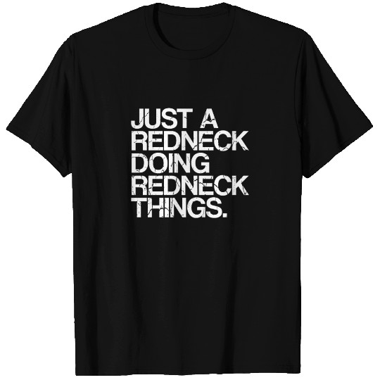 Just A Redneck Doing Redneck Things | White Trash T Shirts