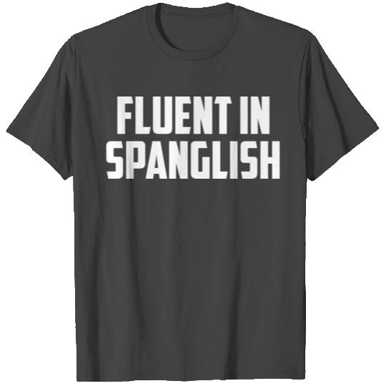 Fluent In Spanglish T Shirts Mexicana Chicana