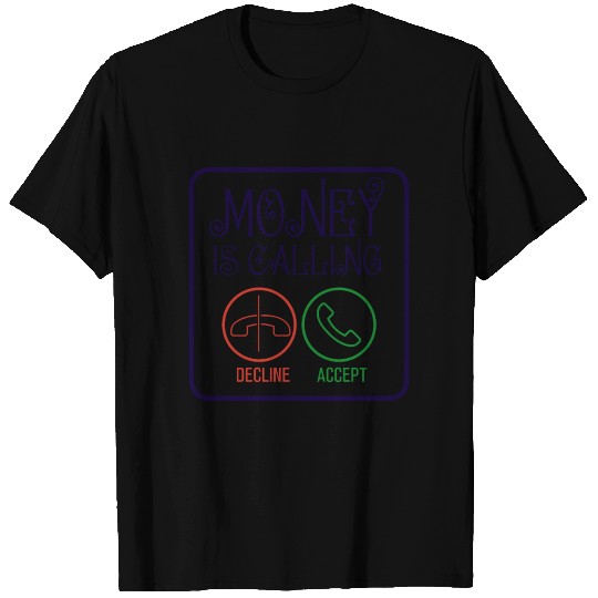 Money Calling hustle Gift T Shirts