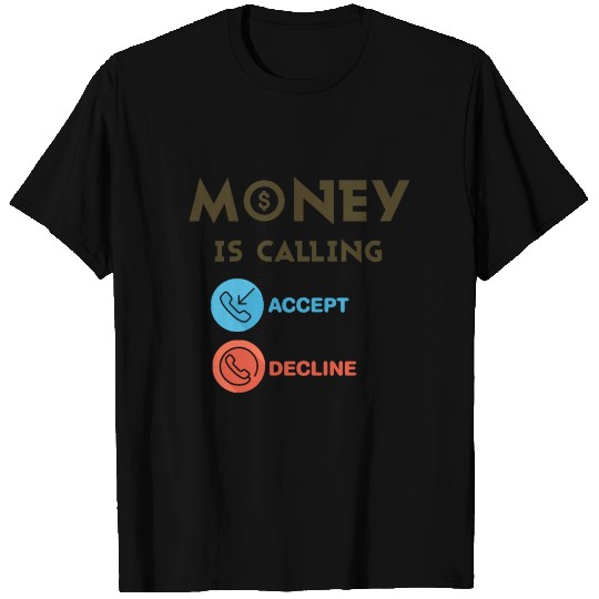 Money Calling hustle Gift T Shirts