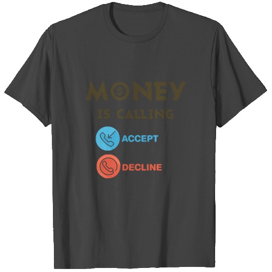 Money Calling hustle Gift T Shirts