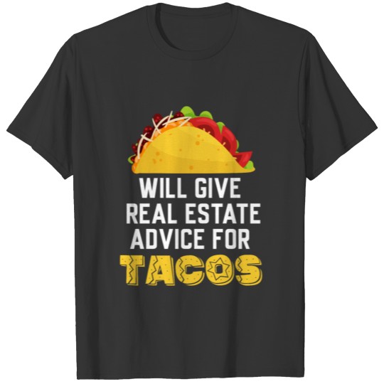 Funny Real Estate Agent Broker Advice For Tacos T Shirts