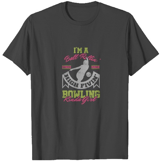 Bowler Ten Pins Skittles Throwing Sport I'm A T Shirts