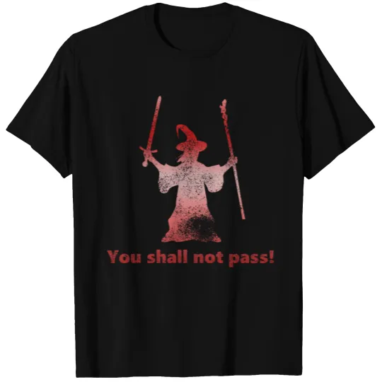 "YOU SHALL NOT PASS" Gandalf Road Sign T Shirts