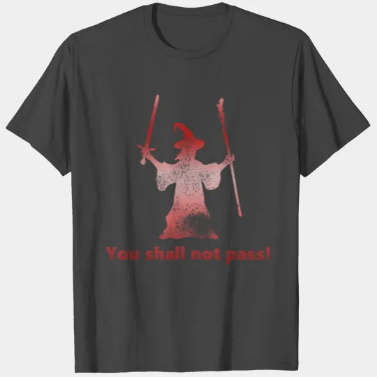 "YOU SHALL NOT PASS" Gandalf Road Sign T Shirts