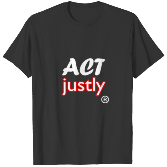 Act justly design T-shirt