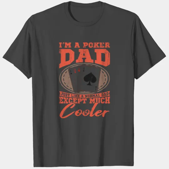 Poker Dad Poker Gifts For Poker Players T Shirts