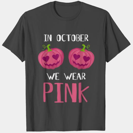 In October we wear pink Pumpkin cancer awareness T Shirts