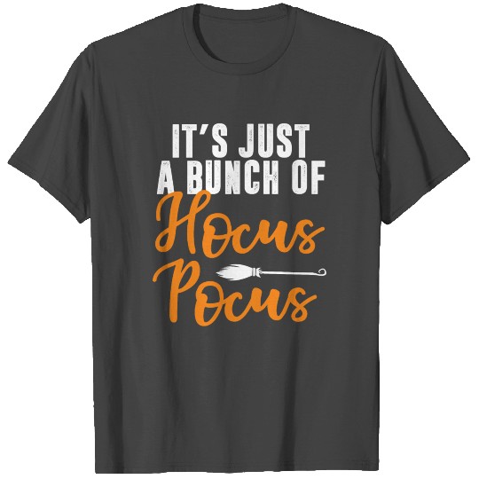 It s Just A Bunch Of Hocus Pocus T Shirts