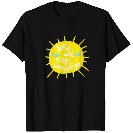you are my sunshine gift T Shirts