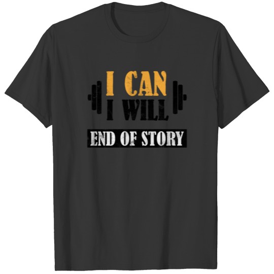 I can. I will. End of Story. Motivation Vintage T-shirt
