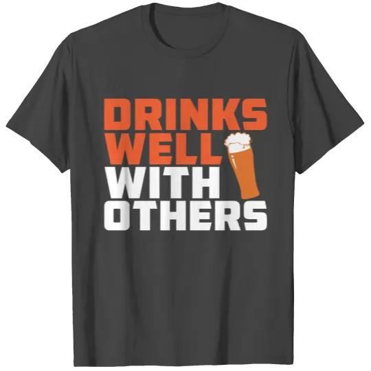 Drinks well with others for beer glass vector T Shirts