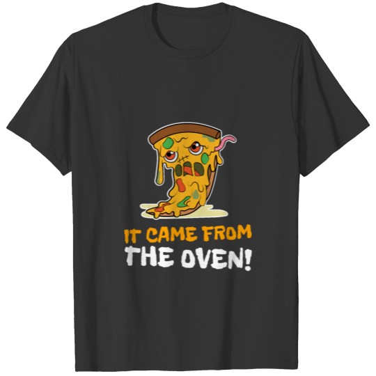 Halloween: A creepy pizza - It came from the oven T Shirts