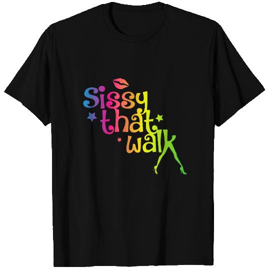 sissy that walk T Shirts