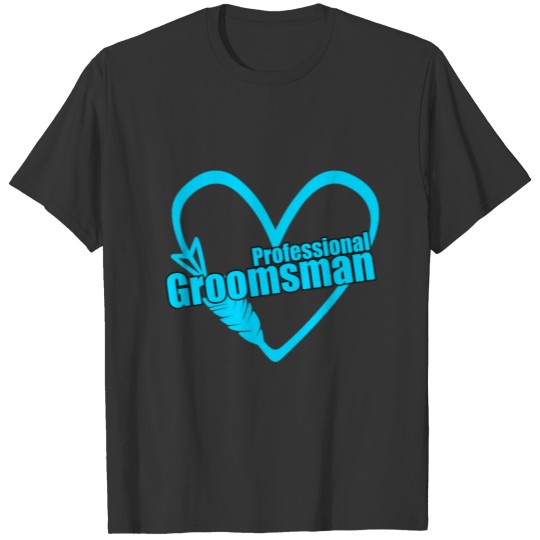 Professional Groomsman Groom Bachelor Party T-shirt