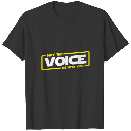 Singer - May the voice be with you T-shirt