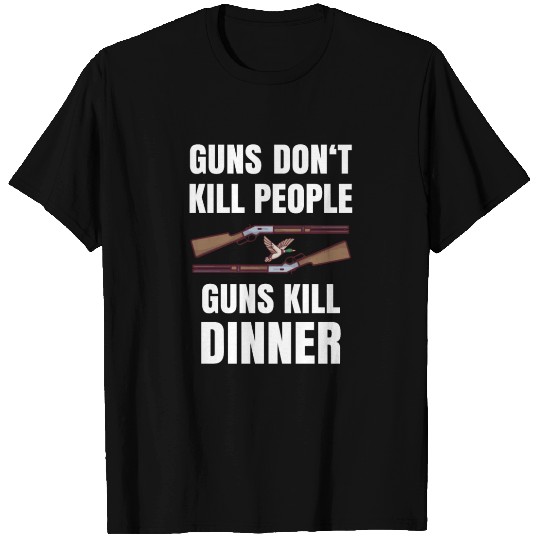 guns dont kill people guns kill dinner T Shirts