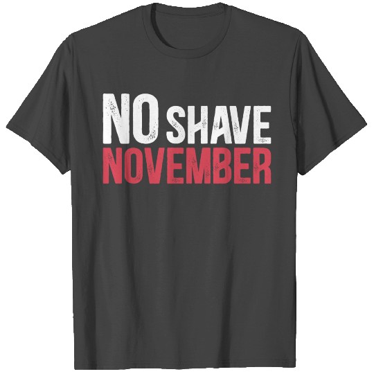 No Shave November Movember Day T Shirts