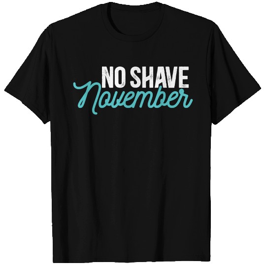 No Shave November Movember Day T Shirts