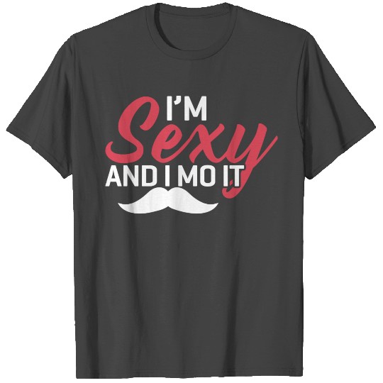I'm Sexy And I Mo It Movember Day T Shirts