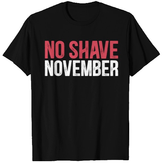 No Shave November Movember Day T Shirts