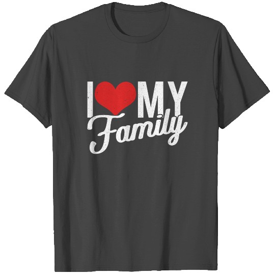 Family Love Gift T Shirts