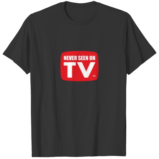 Funny NeverSeenOnTv 01 T-shirt