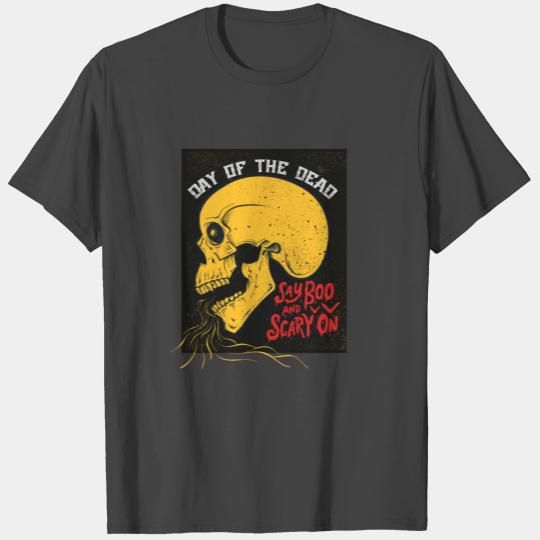 DAY OF THE DEAD Say Boo And Scary On - Skull Gold T Shirts