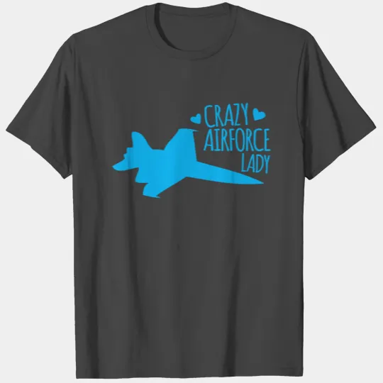 Crazy airforce lady T Shirts