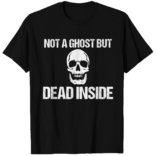 Halloween T Shirts Not Ghost But Dead Inside Skull