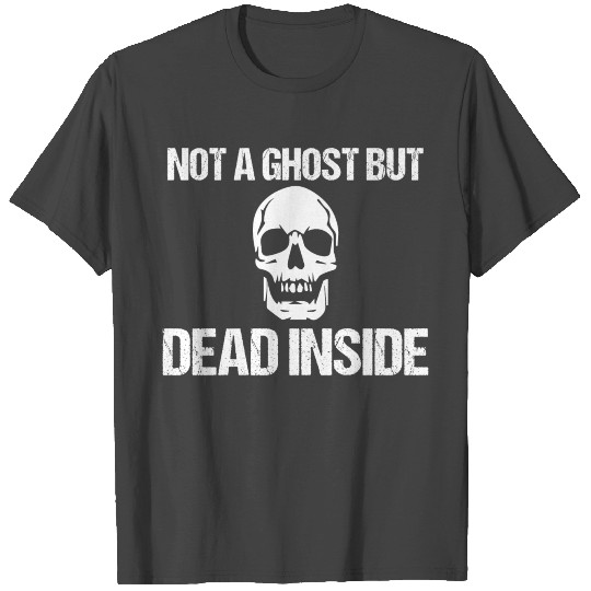 Halloween T Shirts Not Ghost But Dead Inside Skull