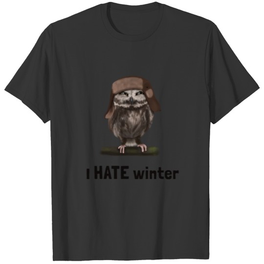 Owl - Ushanka I hate winter T-shirt