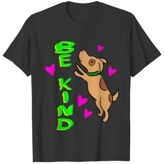 Kindness. Be kind, be gentle. Puppy dog. Empathy. T-shirt