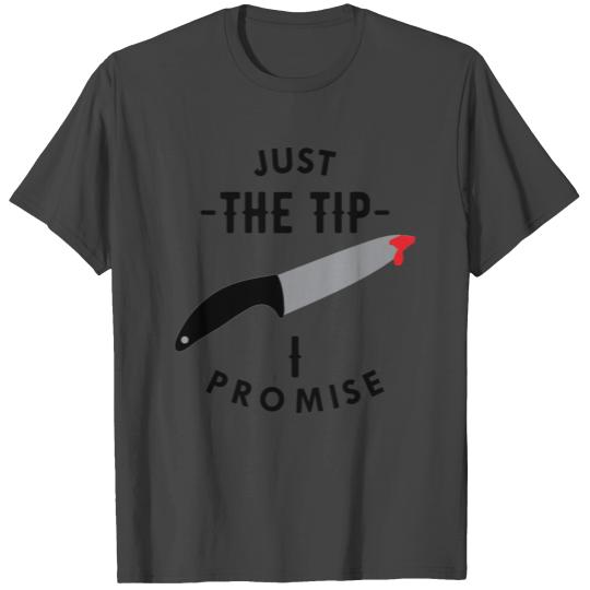 Just the tip I promise - Halloween Gift T Shirts