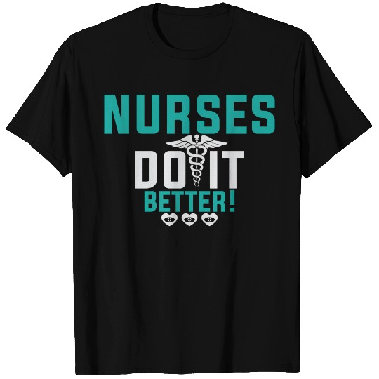Nurses Do It Better T Shirts
